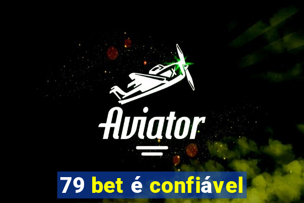 79 bet é confiável